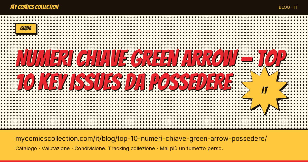 Top 10 dei numeri chiave Green Arrow da possedere assolutamente — illustrazione articolo