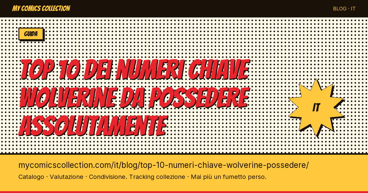 Top 10 dei numeri chiave Wolverine da possedere assolutamente — illustrazione articolo