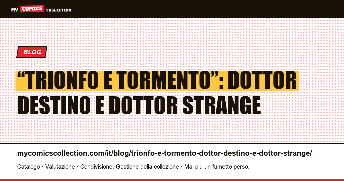 “Trionfo e Tormento”: Dottor Destino e Dottor Strange — illustrazione articolo