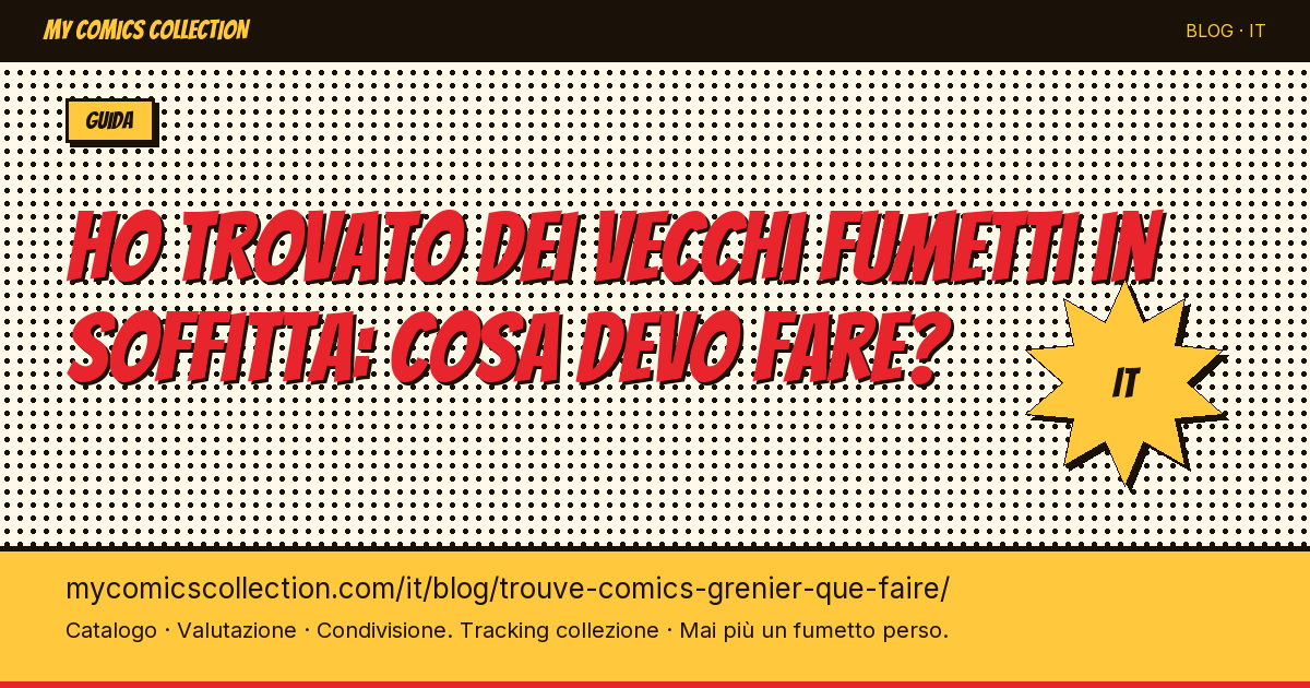 Ho trovato dei vecchi fumetti in soffitta: cosa devo fare? — illustrazione articolo