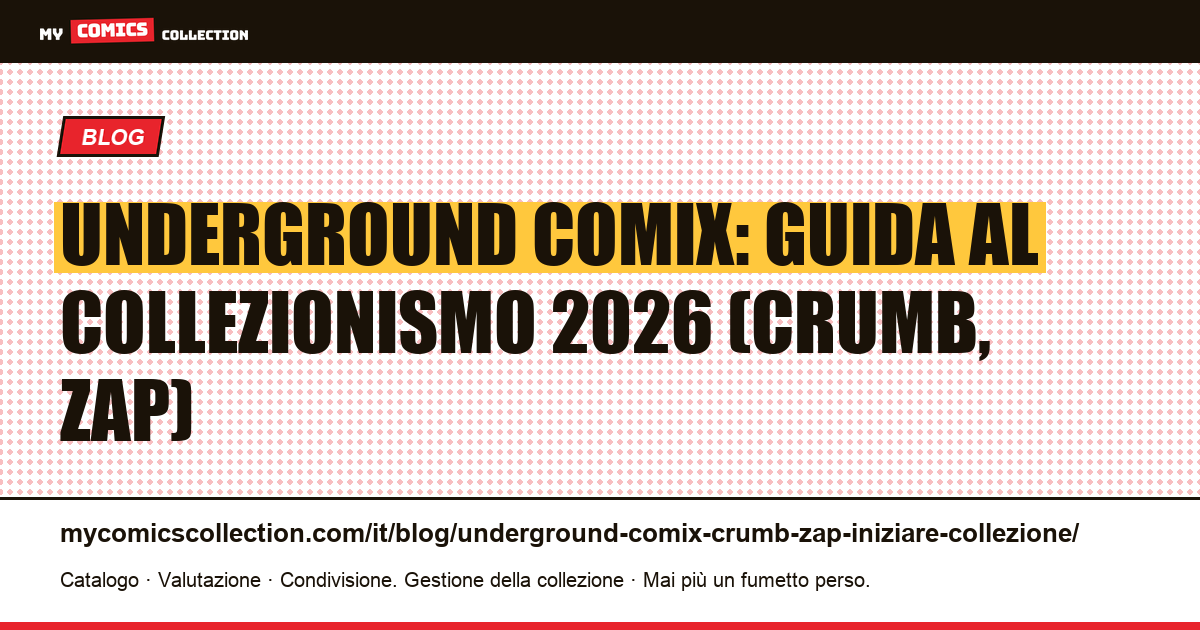 Underground Comix: come iniziare una collezione nel 2026: Crumb, Zap Comix e Furry Freak Brothers, illustrazione articolo