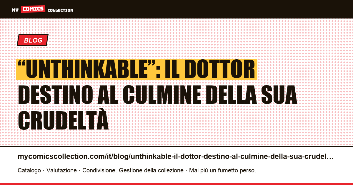 “Unthinkable”: il Dottor Destino al culmine della sua crudeltà — illustrazione articolo