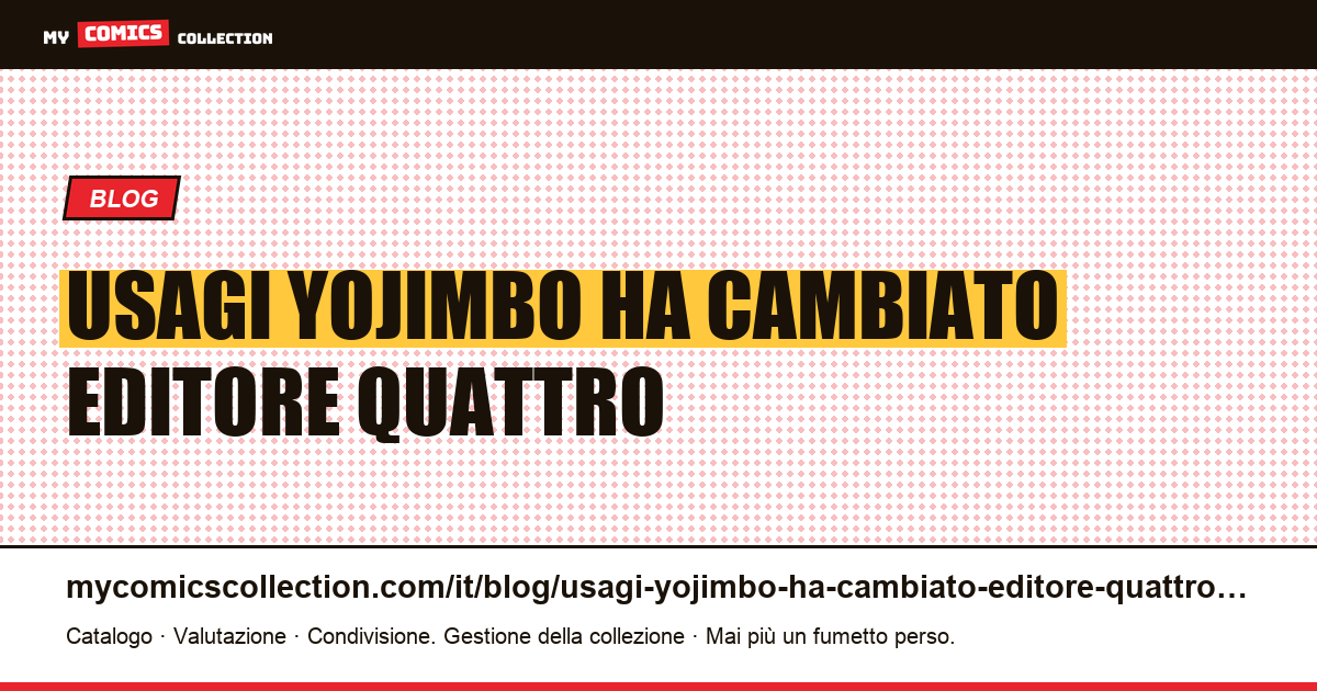 Usagi Yojimbo ha cambiato editore quattro volte: cosa cambia davvero — illustrazione articolo