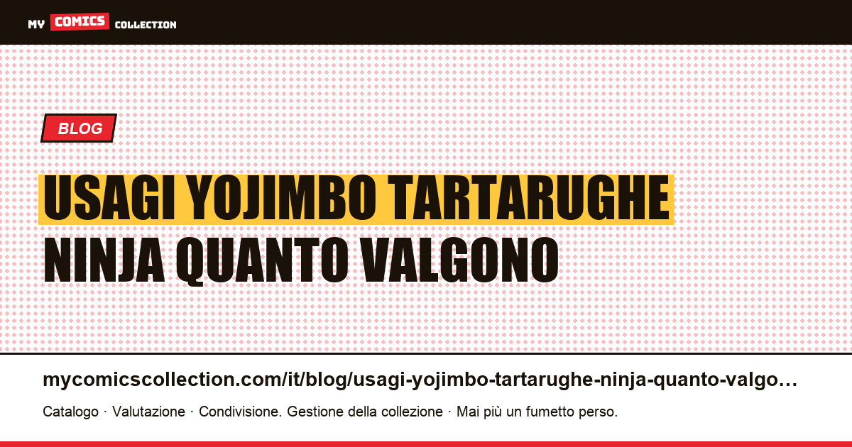 Usagi Yojimbo e le Tartarughe Ninja: quanto valgono davvero i crossover — illustrazione articolo