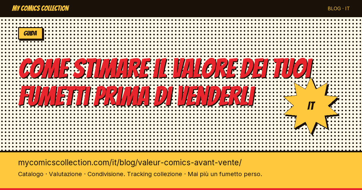 Il metodo completo per stimare il valore dei tuoi fumetti prima di metterli in vendita — illustrazione articolo