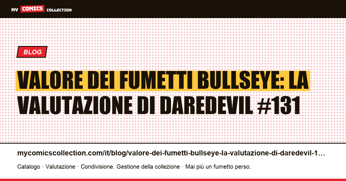 Valore dei fumetti Bullseye: la valutazione di Daredevil #131 — illustrazione articolo