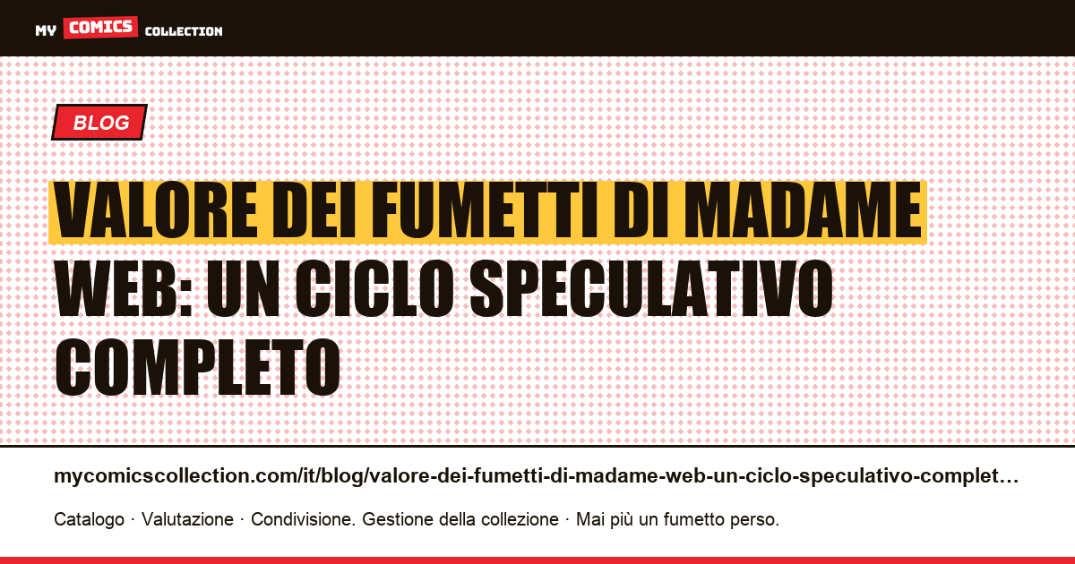 Valore dei fumetti di Madame Web: un ciclo speculativo completo — illustrazione articolo