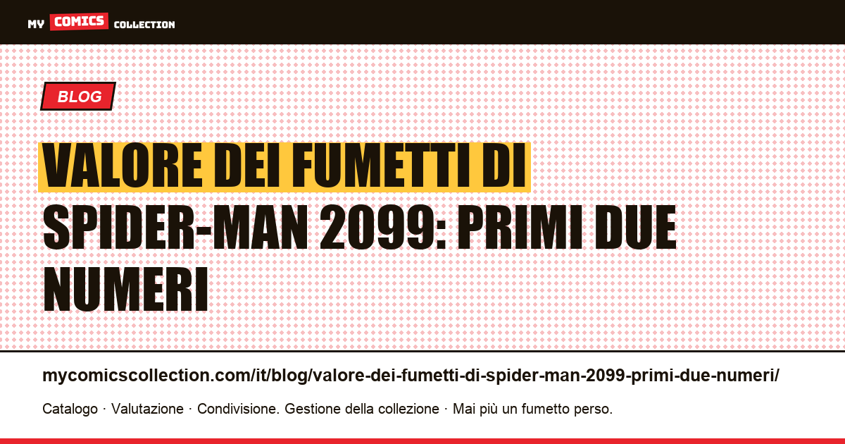 Valore dei fumetti di Spider-Man 2099: primi due numeri — illustrazione articolo