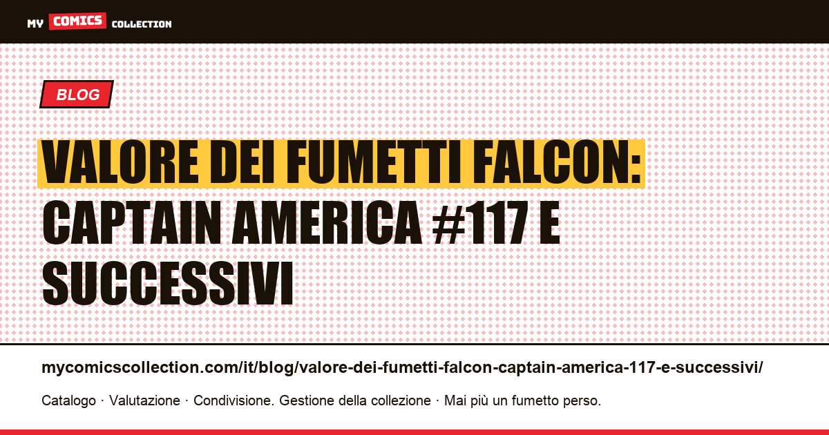 Valore dei fumetti Falcon: Captain America #117 e successivi — illustrazione articolo