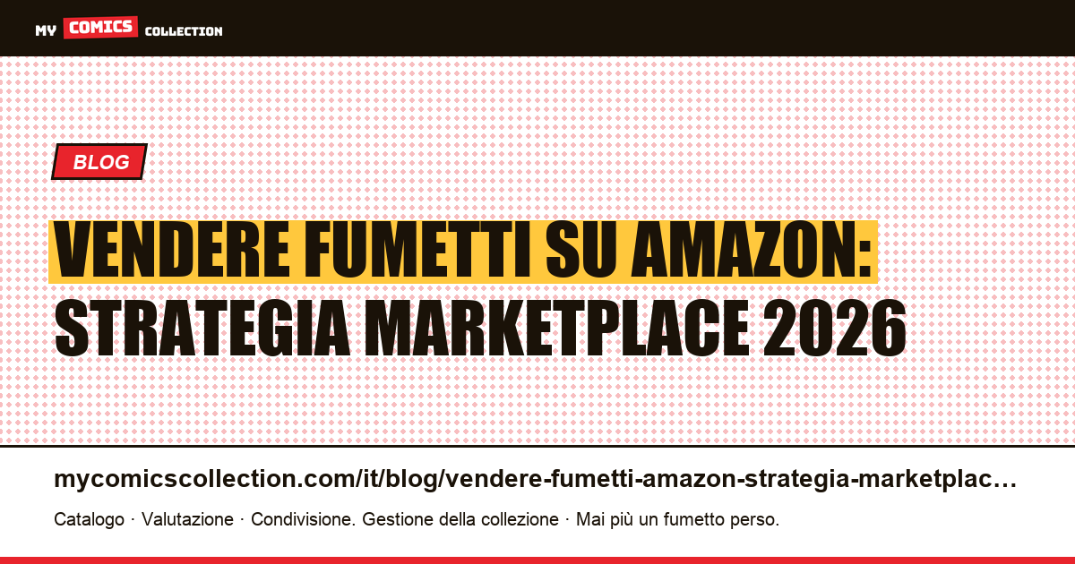 Vendere fumetti su Amazon Marketplace: strategia 2026, illustrazione articolo