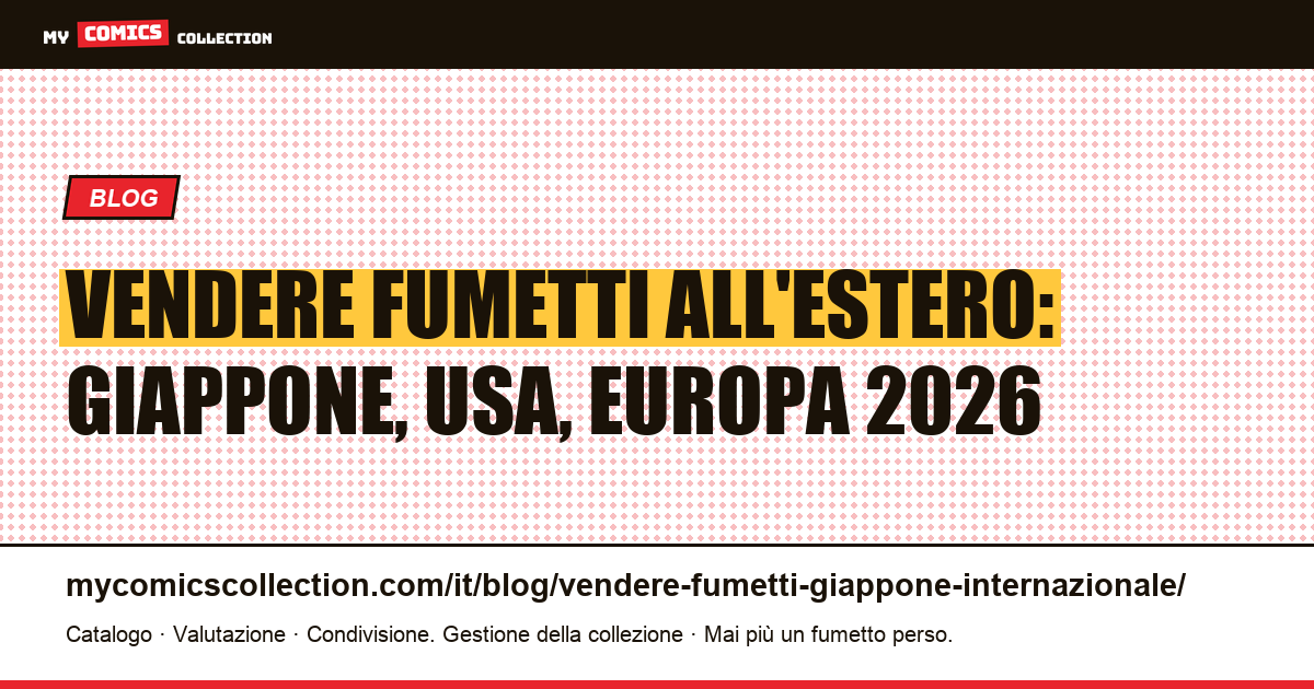 Vendere i propri fumetti all'estero: Giappone, Stati Uniti ed Europa: guida completa 2026, illustrazione articolo