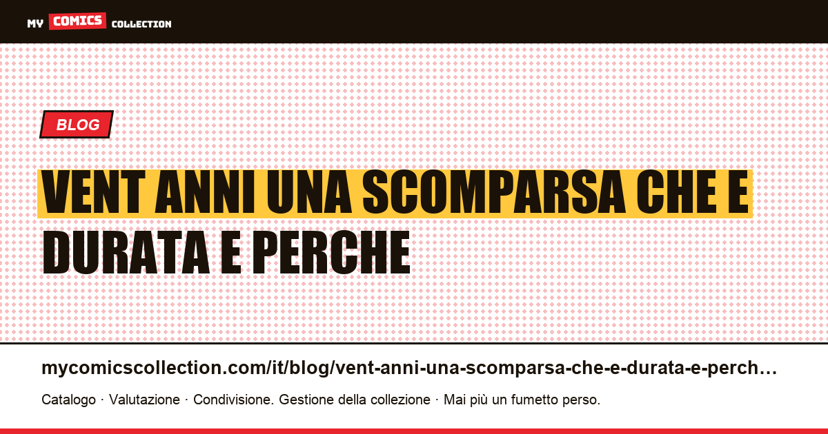 Vent'anni: una scomparsa che è durata, e perché — illustrazione articolo