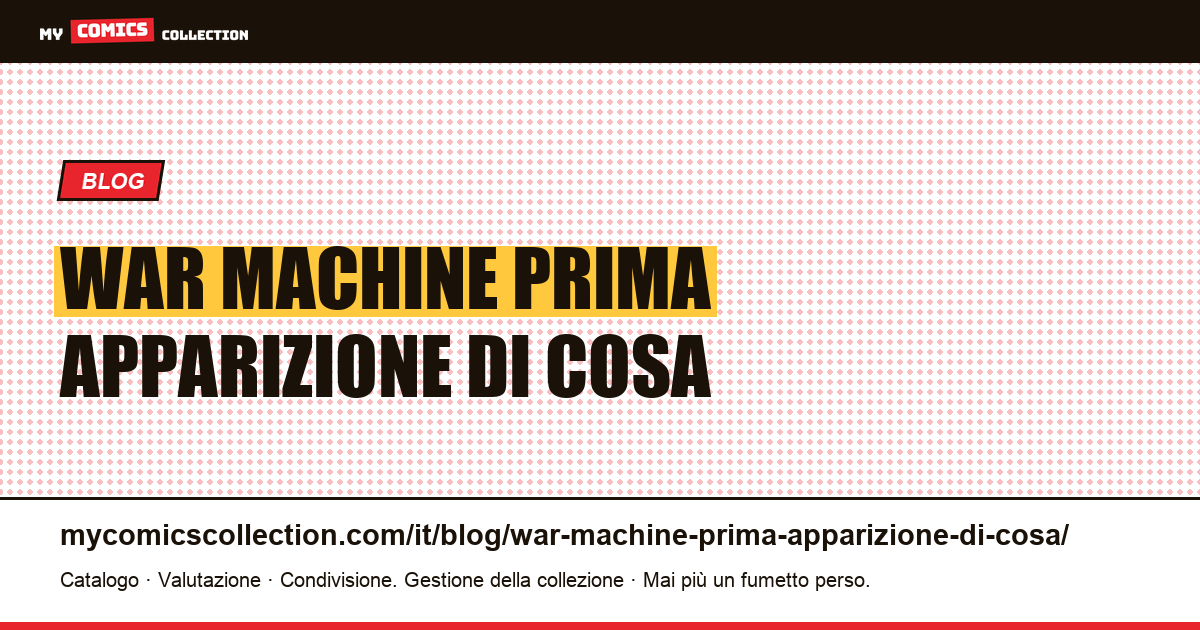War Machine: “prima apparizione” di cosa, esattamente? — illustrazione articolo