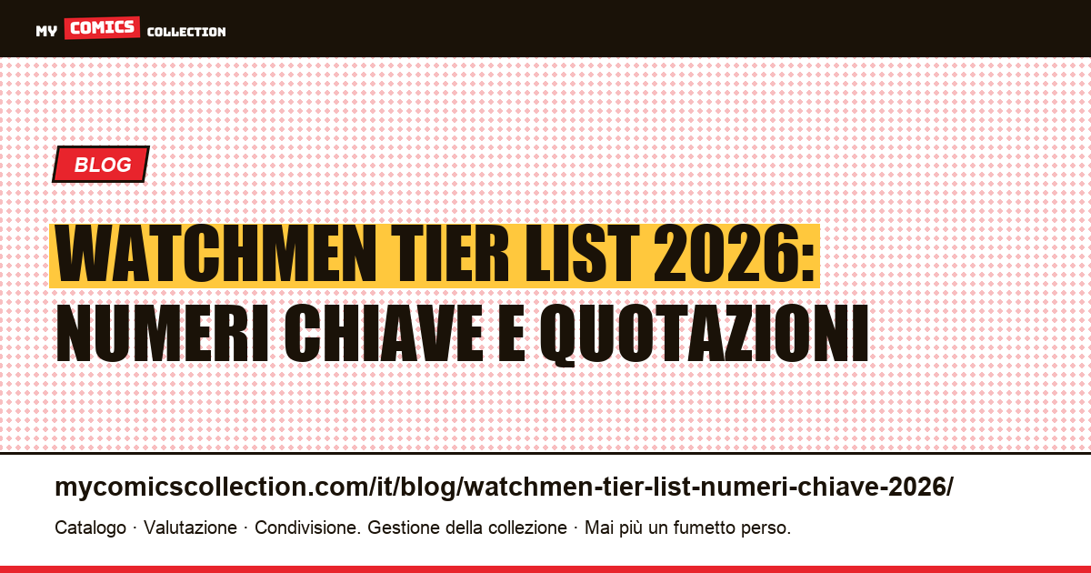 Tier List Watchmen 2026: i numeri chiave da collezionare, illustrazione articolo