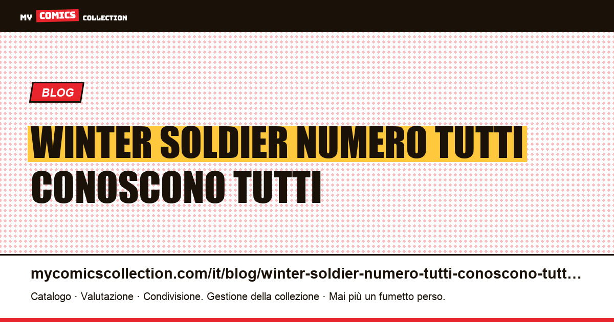 Winter Soldier: un numero che tutti conoscono e che tutti hanno — illustrazione articolo