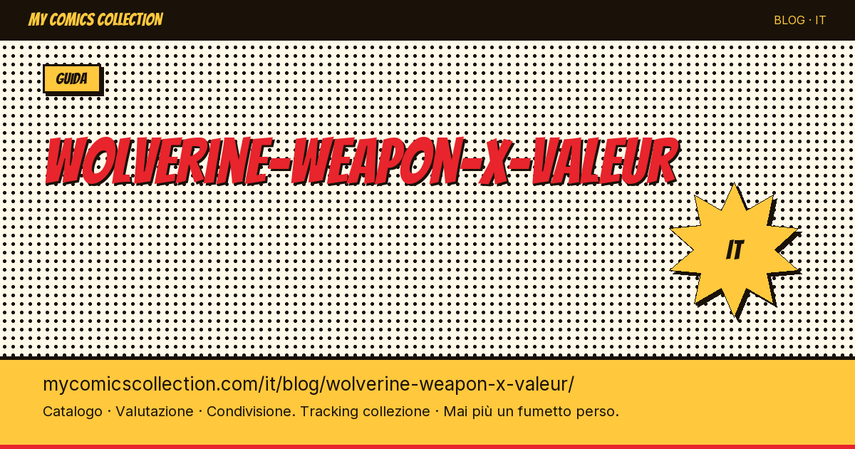 Wolverine Weapon X: qual è il valore? — illustrazione articolo