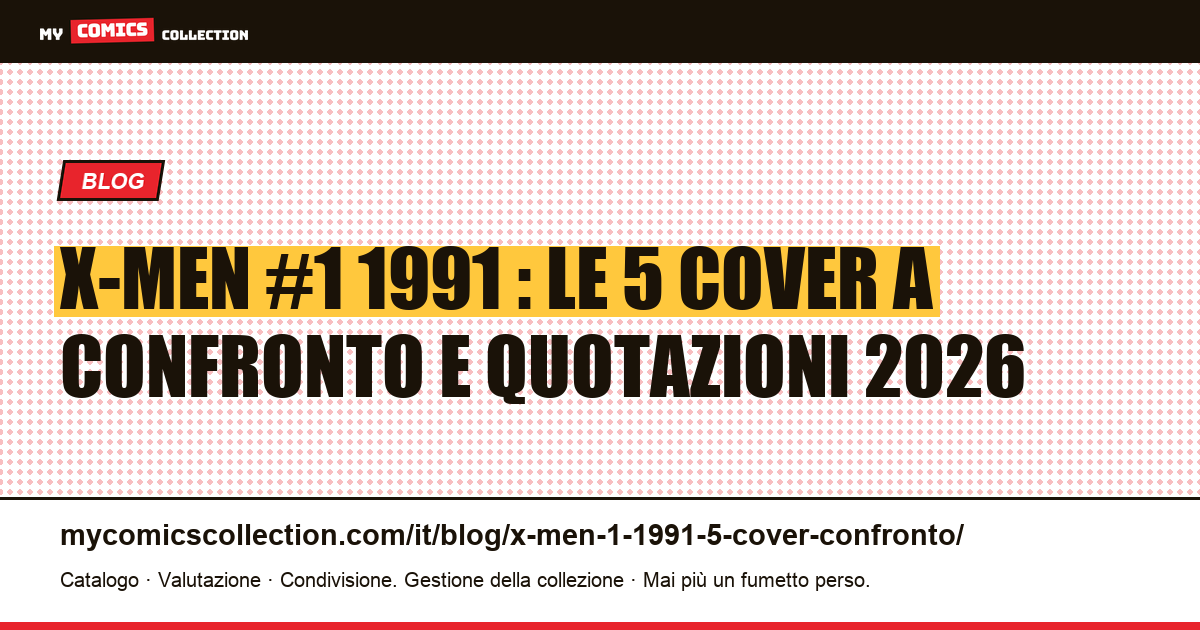 X-Men (vol 2) #1 1991 : le 5 cover a confronto: tirагgi, rarità e quotazioni CGC 2026, illustrazione articolo