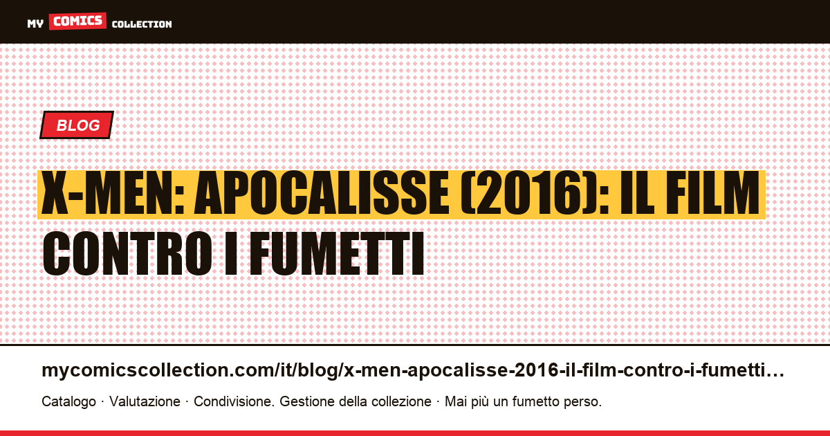 X-Men: Apocalisse (2016): il film contro i fumetti — illustrazione articolo