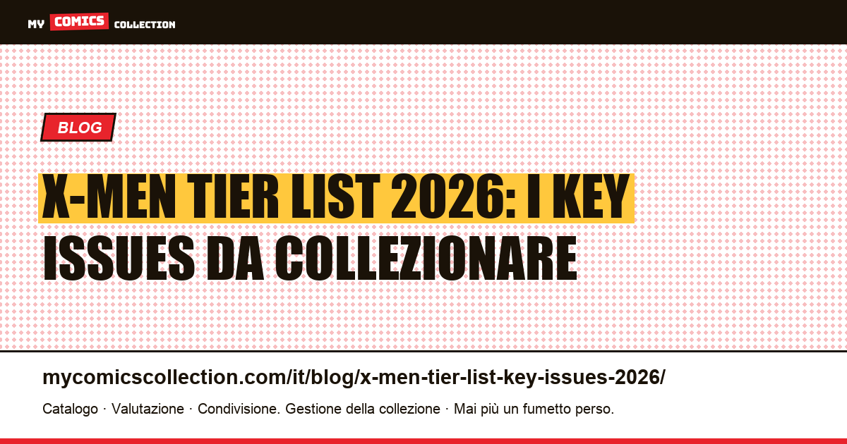 Tier list X-Men 2026: guida ai key issues per collezionisti, illustrazione articolo