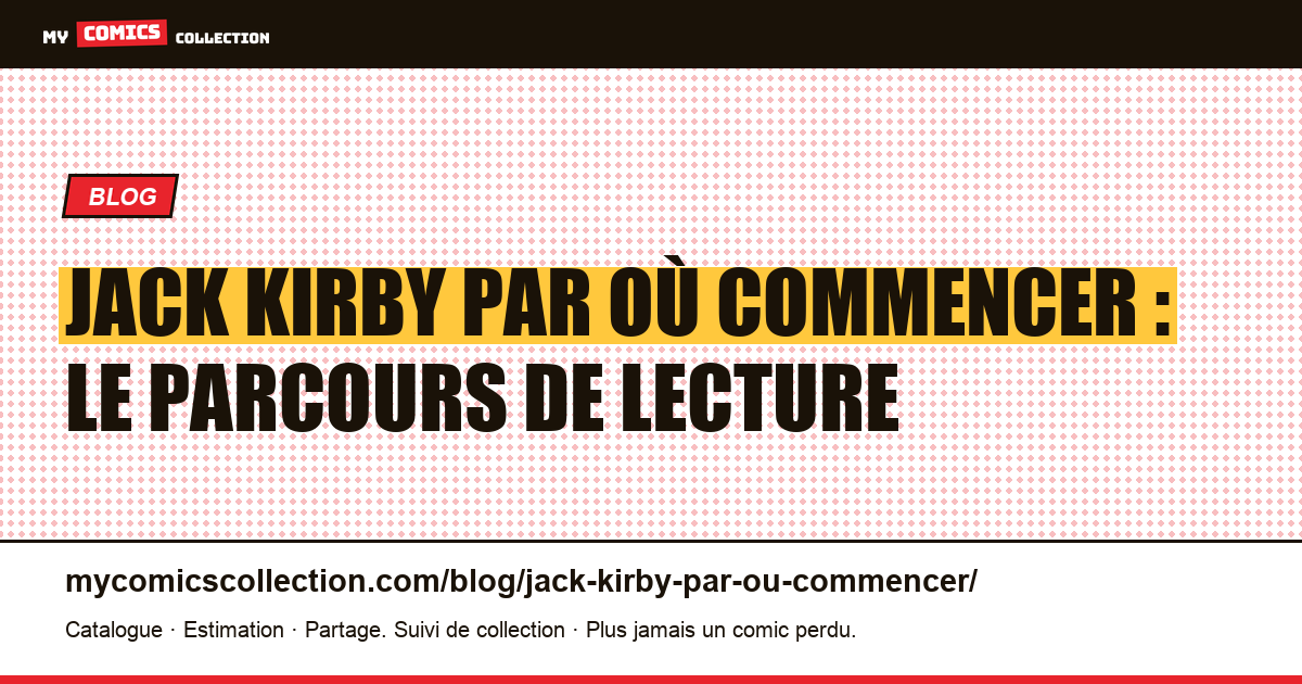 Jack Kirby : par où commencer, le parcours de lecture en six étapes, illustration article