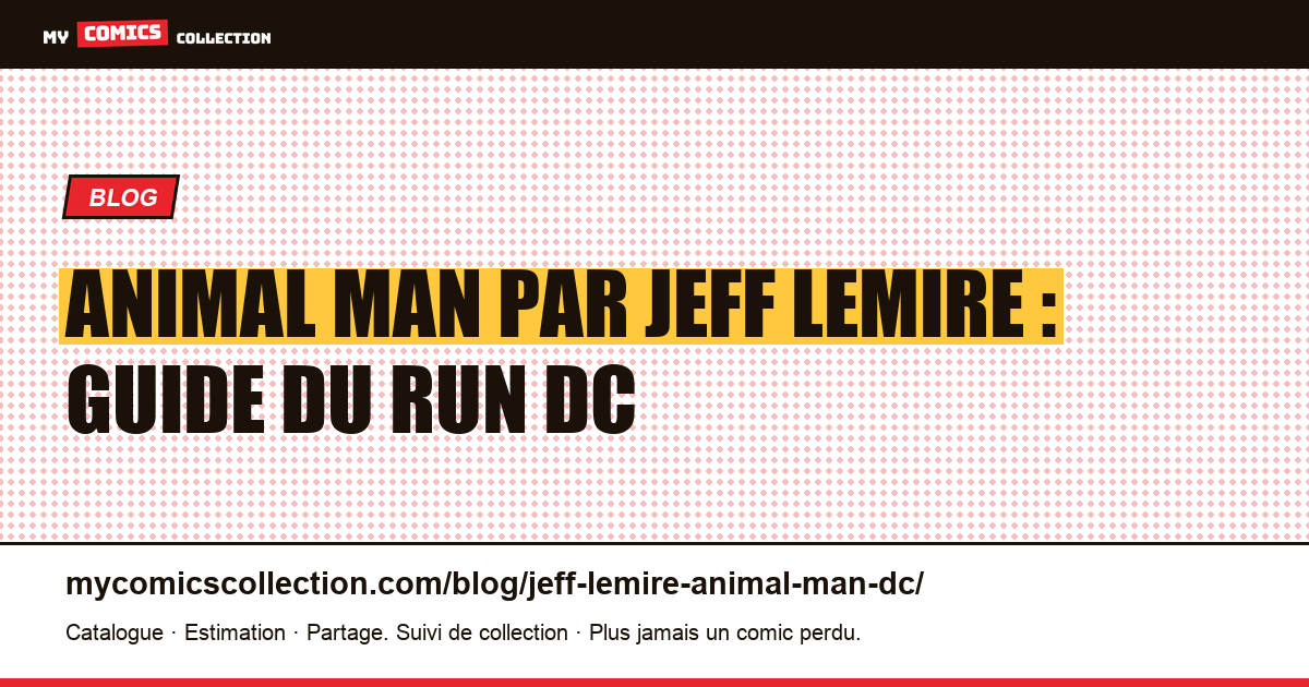 Animal Man par Jeff Lemire : guide du run DC — illustration article