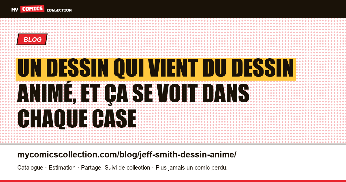 Un dessin qui vient du dessin animé, et ça se voit dans chaque case — illustration article