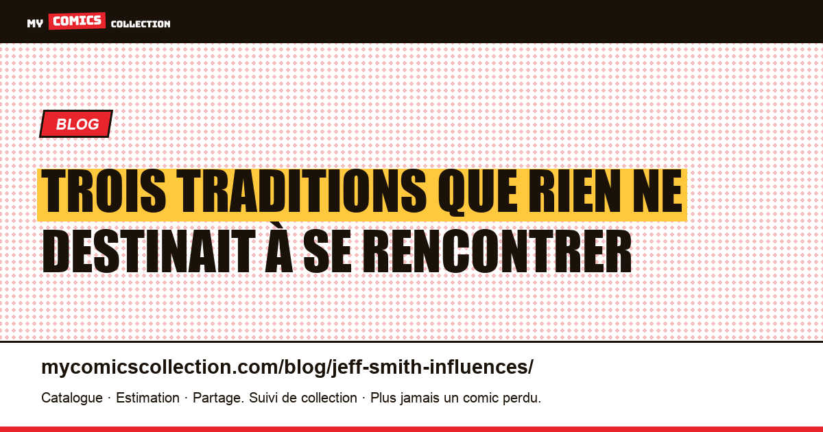 Trois traditions que rien ne destinait à se rencontrer — illustration article