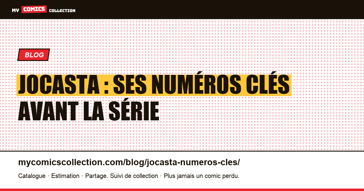 Jocasta : ses numéros clés avant la série, illustration article