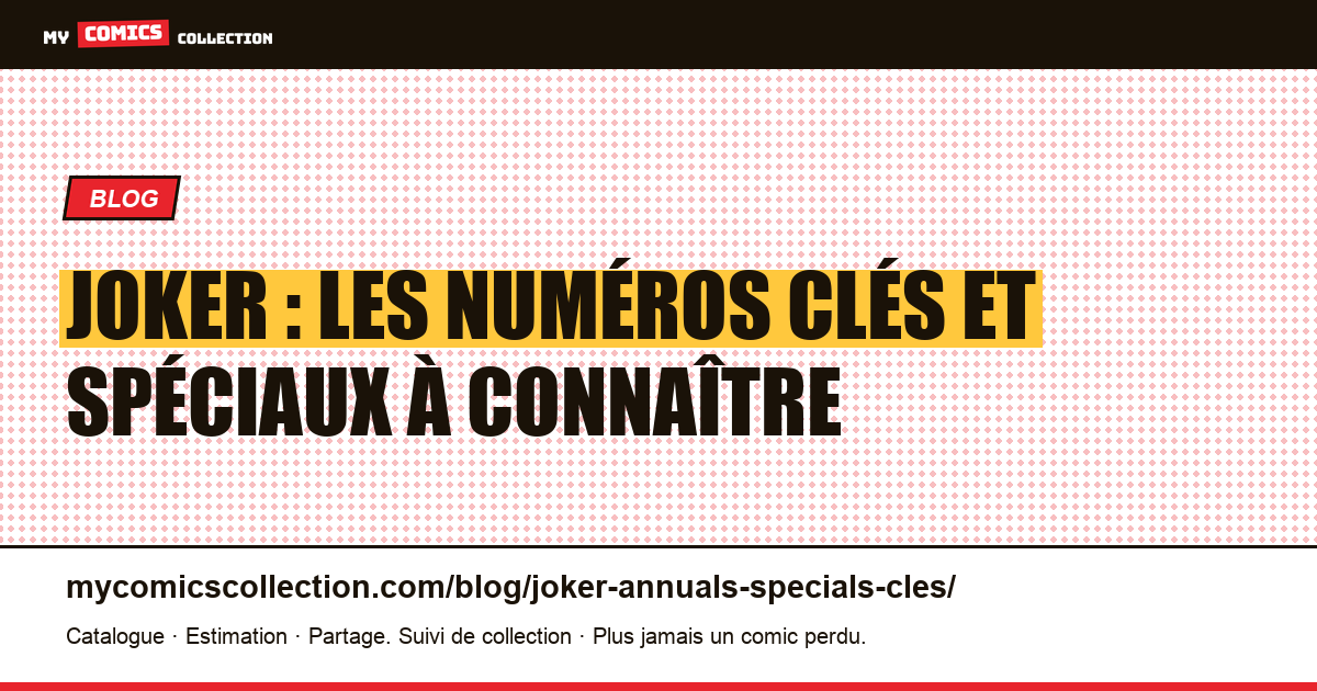 Joker : les numéros clés et spéciaux les plus importants, illustration article