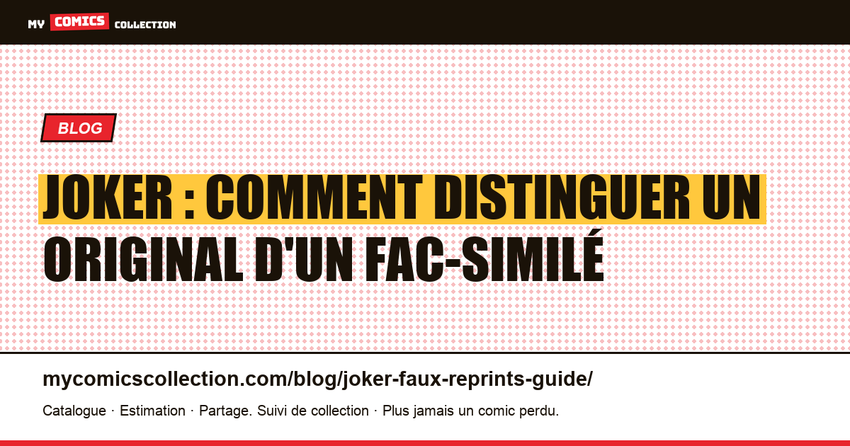 Joker : originaux vs réimpressions : guide pour ne pas se faire avoir, illustration article