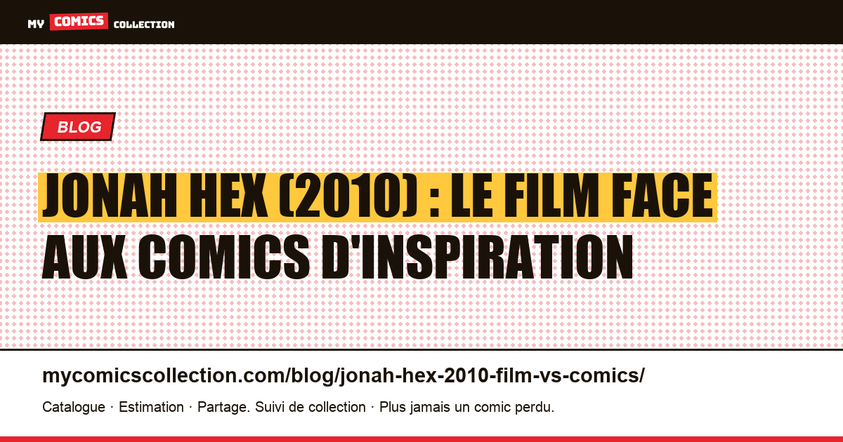 Jonah Hex (2010) : le film face aux comics d'inspiration — illustration article