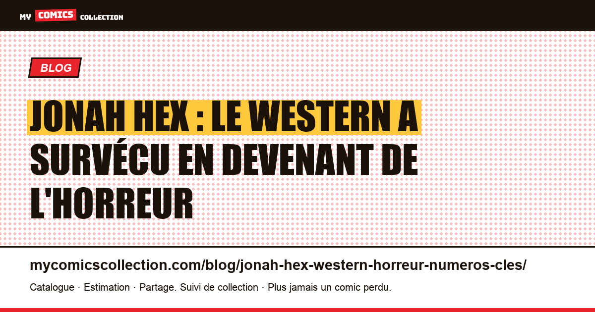 Jonah Hex : le western a survécu en devenant de l'horreur, illustration article