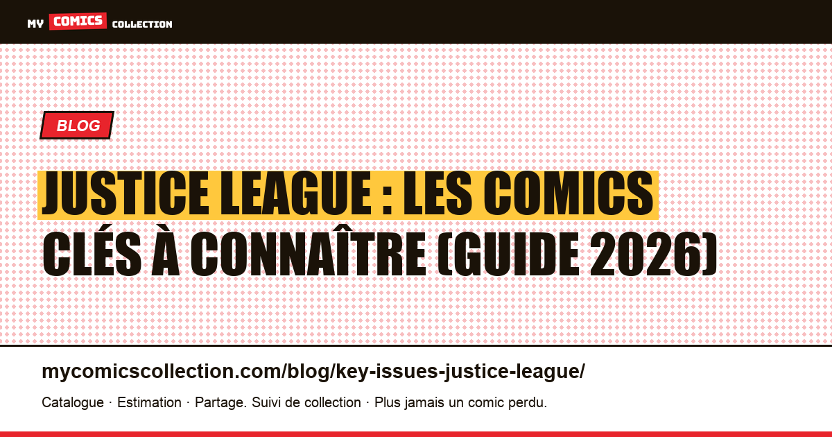 Justice League : les comics clés à connaître avant d'investir — illustration article