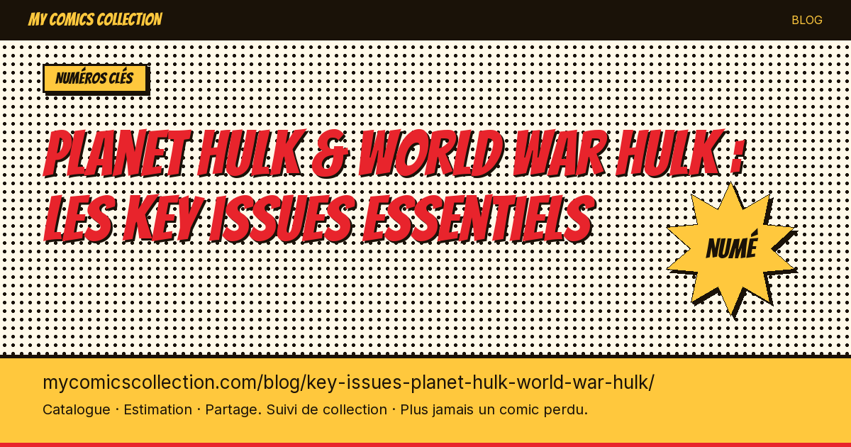 Planet Hulk & World War Hulk : les key issues essentiels — illustration article