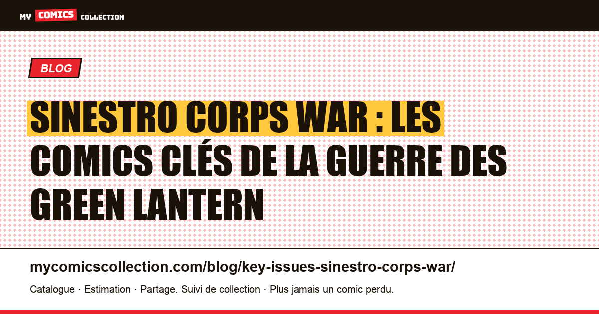 Sinestro Corps War : les comics clés de la guerre des Green Lantern — illustration article