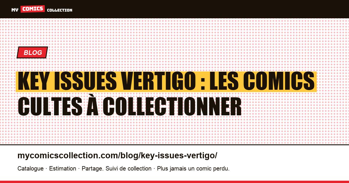 Key Issues Vertigo : les comics cultes à collectionner en 2026 — illustration article