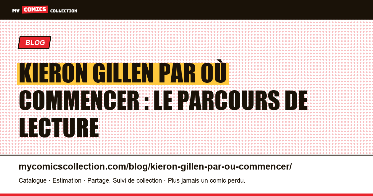 Kieron Gillen : par où commencer, de Journey into Mystery à Die, illustration article