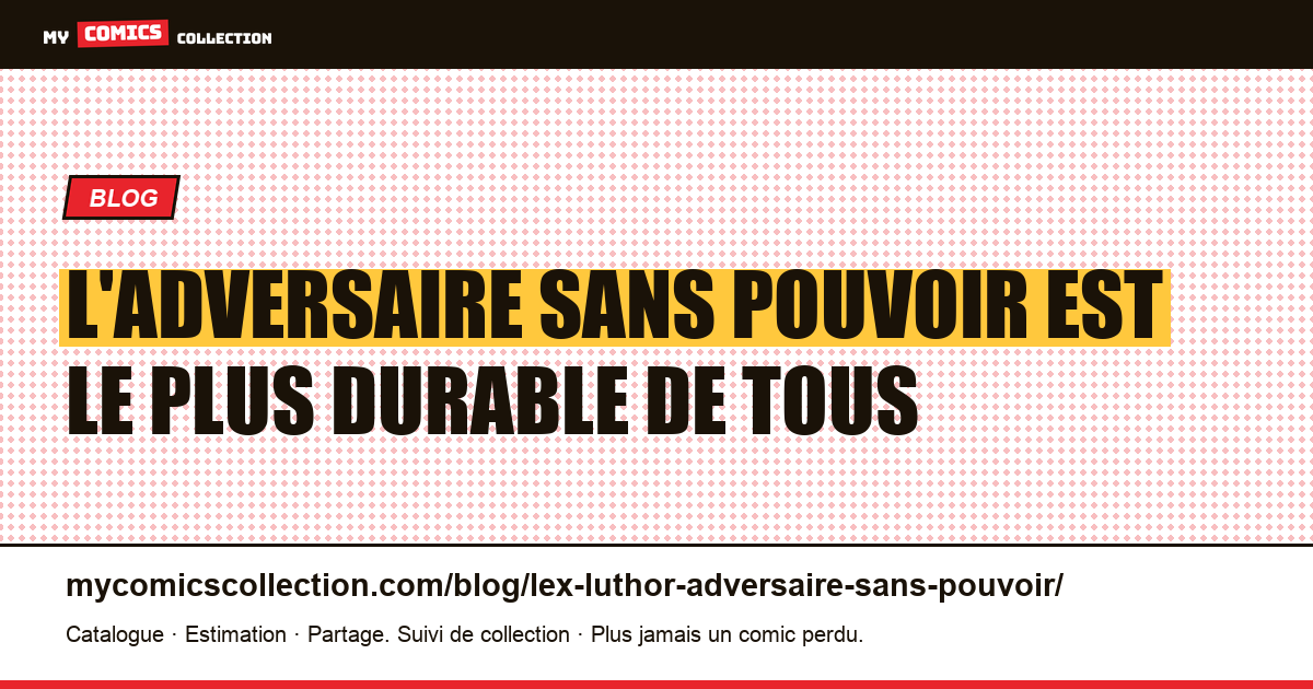 L'adversaire sans pouvoir est le plus durable de tous — illustration article