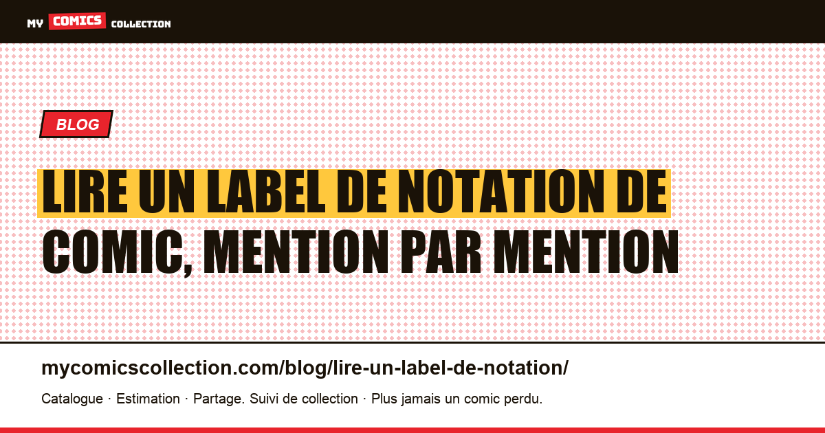 Lire un label de notation : ce que chaque mention veut vraiment dire, illustration article