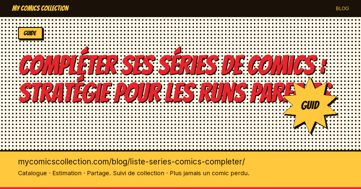 Compléter ses séries de comics : stratégie pour les runs parfaits — illustration article