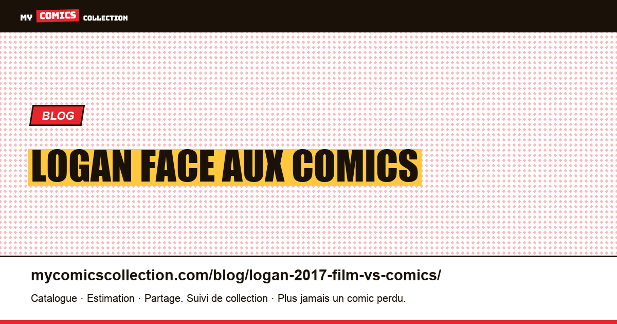 Logan (2017) : le film face aux comics d'inspiration — illustration article