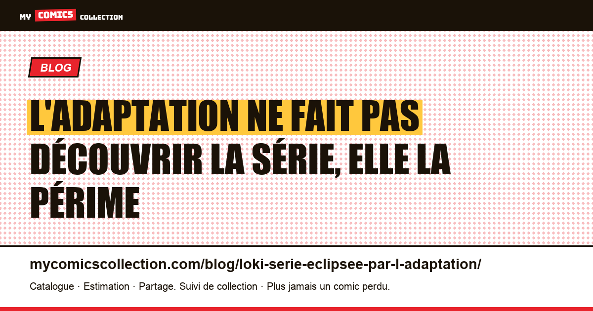 L'adaptation ne fait pas découvrir la série, elle la périme — illustration article