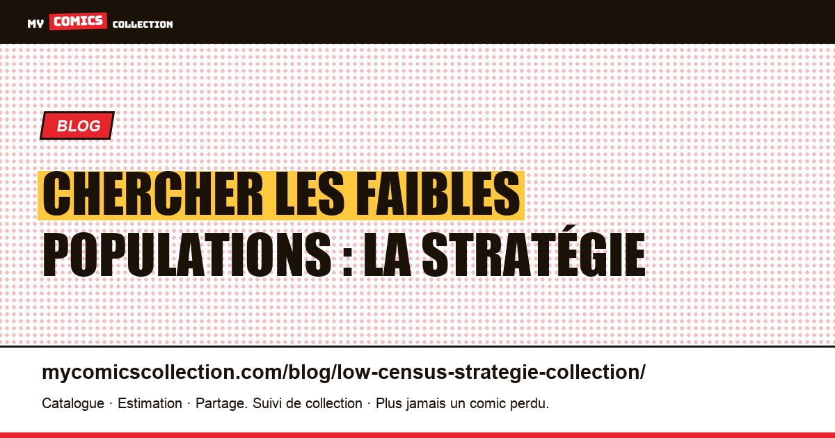 Chercher les faibles populations : la stratégie, illustration article