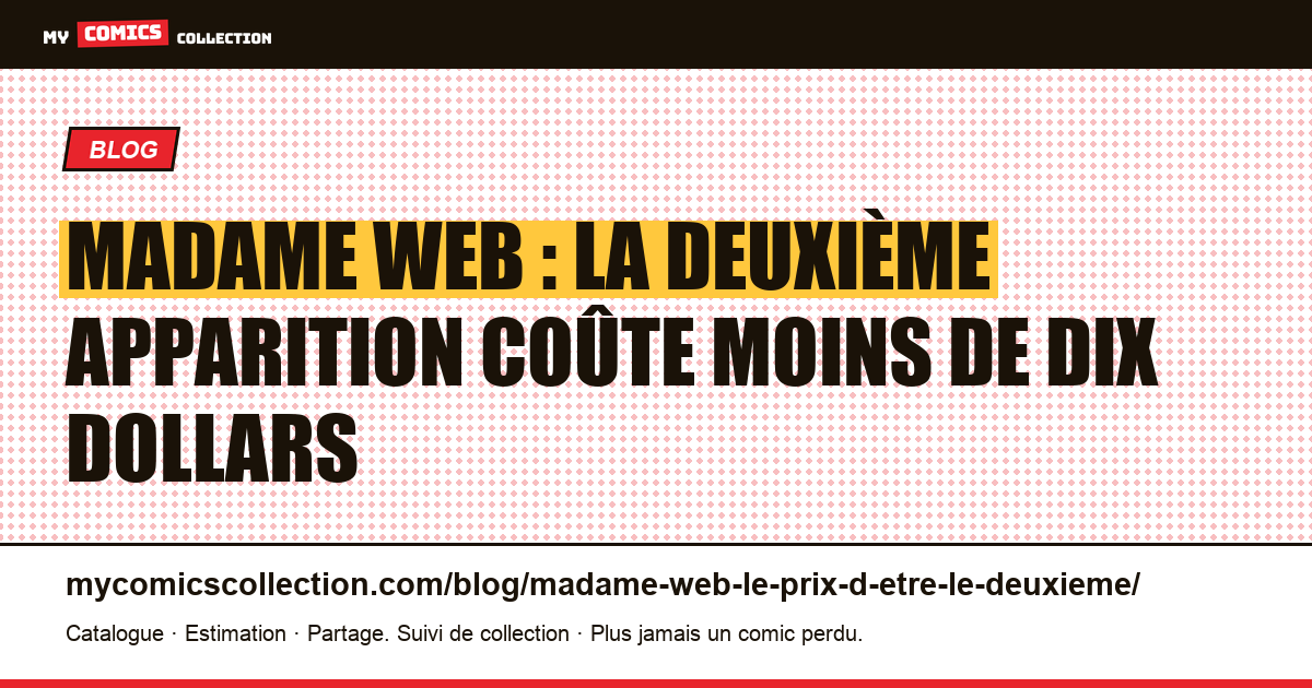 Madame Web : la deuxième apparition coûte moins de dix dollars — illustration article