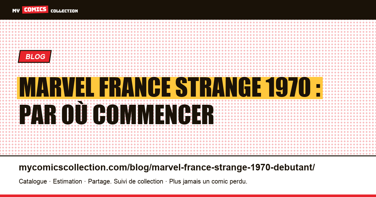Marvel France Strange 1970 : par où commencer — illustration article