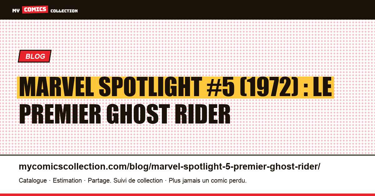 Marvel Spotlight #5 (1972) : la première apparition de Ghost Rider, illustration article