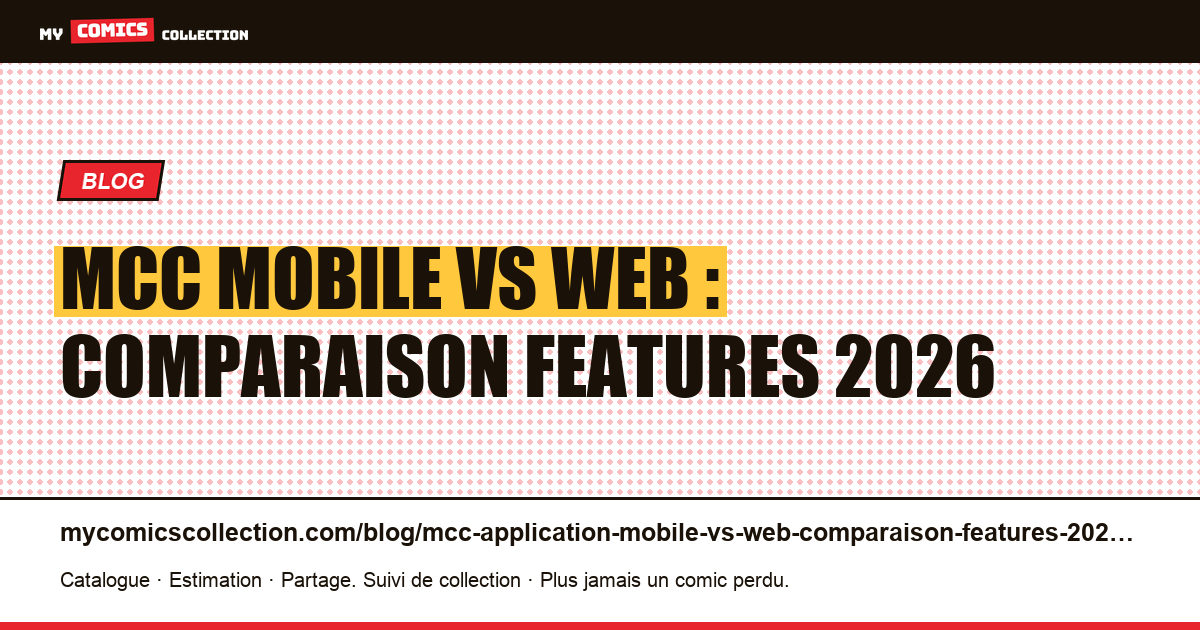 MCC mobile vs web : comparaison features 2026 — illustration article
