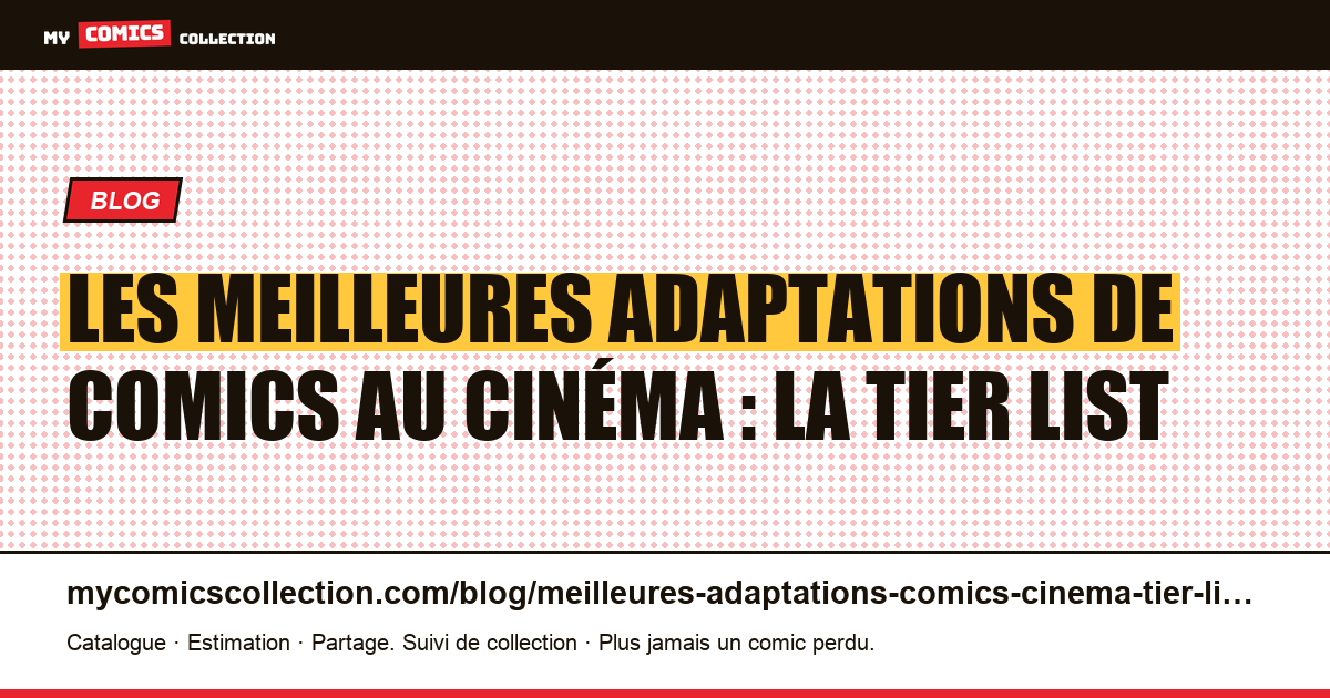Les meilleures adaptations de comics au cinéma : la tier list — illustration article