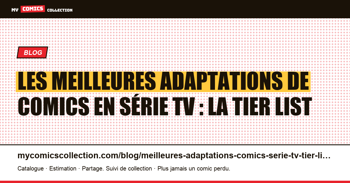 Les meilleures adaptations de comics en série TV : la tier list — illustration article