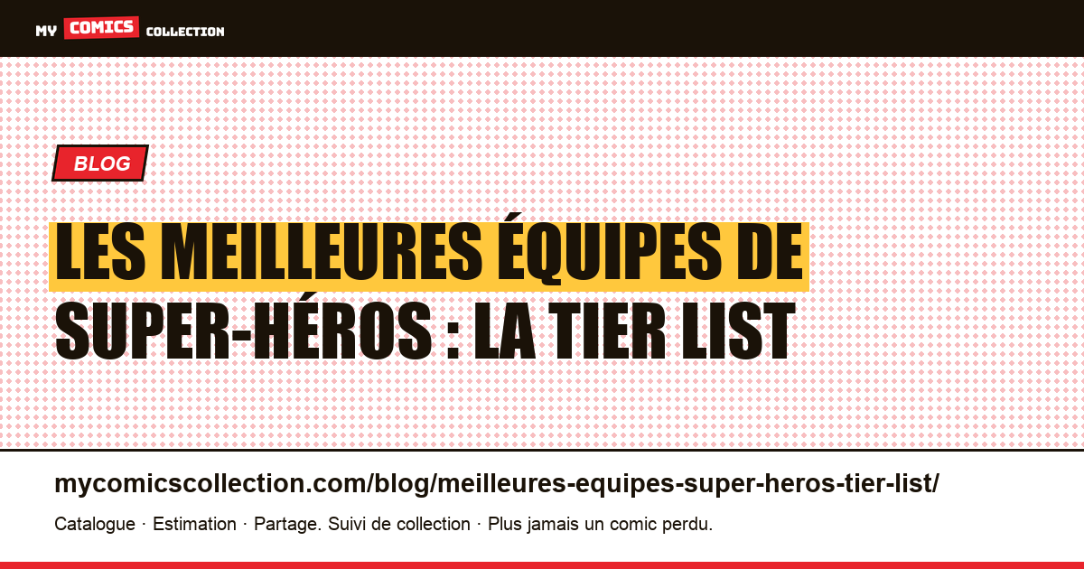 Les meilleures équipes de super-héros : la tier list — illustration article